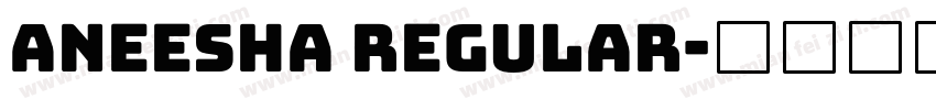 Aneesha Regular字体转换